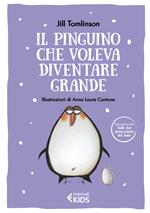 Il pinguino che voleva diventare grande. Ediz. a colori