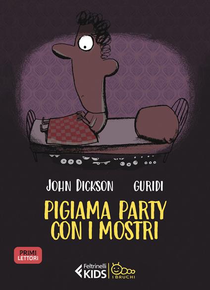 Pigiama party con i mostri - John Dickson - Libro - Feltrinelli -  Feltrinelli kids. I bruchi