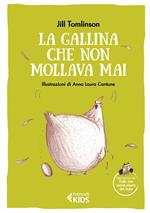 La gallina che non mollava mai. Ediz. a colori