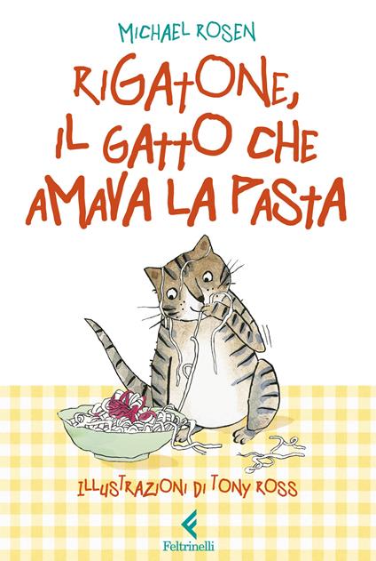 Rigatone, il gatto che amava la pasta - Michael Rosen - copertina