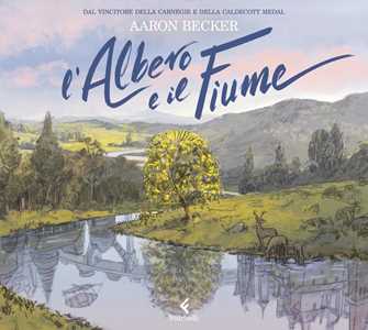 Libro L'albero e il fiume. Ediz. a colori Aaron Becker