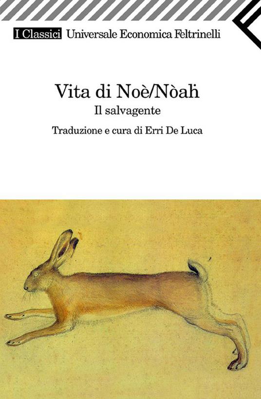 Vita di Noè/Nòah. Il salvagente - Erri De Luca - ebook