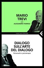 Dialogo sull'arte del dialogo. Psicoanalisi e psicoterapia