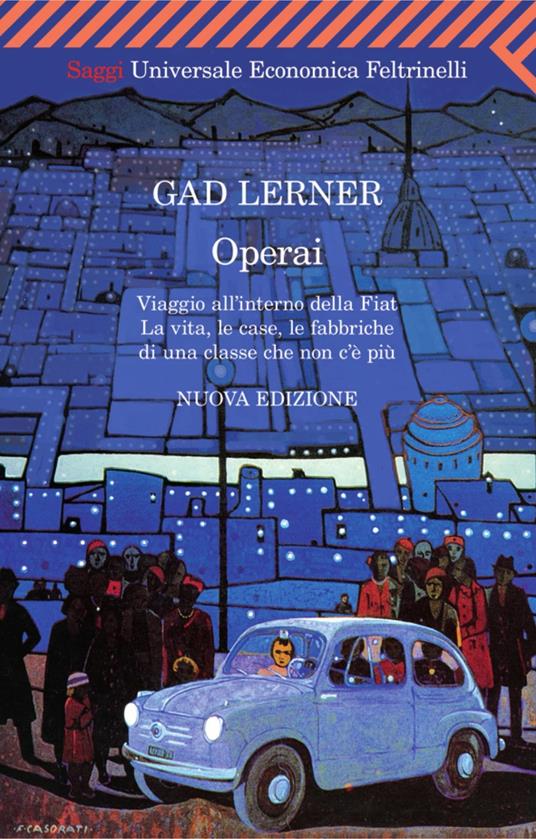 Operai. Viaggio all'interno della Fiat. La vita, le case, le fabbriche di una classe che non c'è più - Gad Lerner - ebook