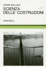 Scienza delle costruzioni. Vol. 1