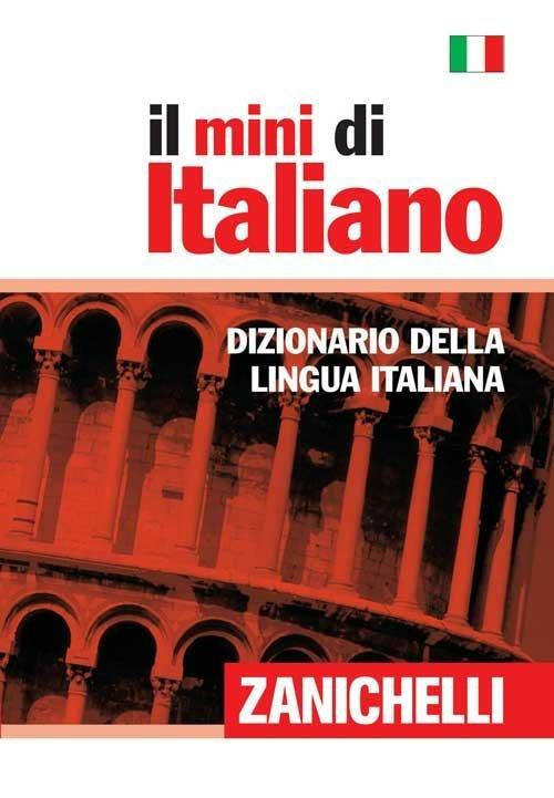 Il mini di italiano. Dizionario della lingua italiana - Libro - Zanichelli  - I Mini Zanichelli | Feltrinelli