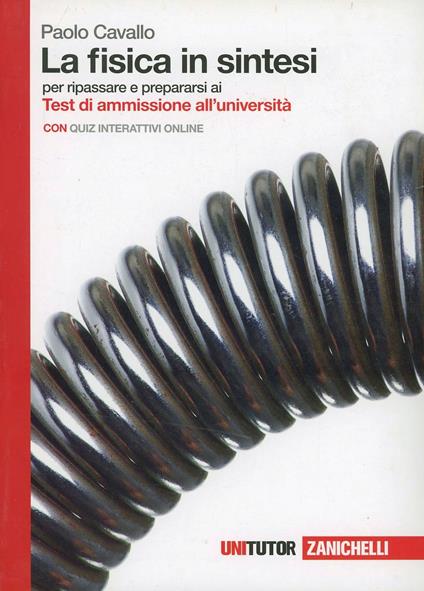 La fisica in sintesi. Per ripassare e prepararsi ai test di ammissione all'Università. Con Contenuto digitale (fornito elettronicamente) - Paolo Cavallo - copertina