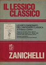 Il lessico classico. Lessico ragionato dell'antichità classica (rist. anast. 1898)