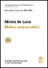 Commentario del Codice Civile. Art. 2546-2548. Mutue assicuratrici - Nicola De Luca - copertina