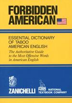 Forbidden american essential dictionary of taboo american english. The authoritative guide to the most offensive words in american english