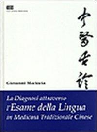 La diagnosi attraverso l'esame della lingua in medicina tradizionale cinese - Giovanni Maciocia - copertina