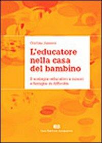 L'educatore nella casa del bambino. Il sostegno educativo a minori e famiglie in difficoltà - Cristina Janssen - copertina