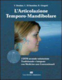 L' articolazione temporo-mandibolare. I DTM secondo la valutazione tradizionale e integrata con medicine non convenzionali - Francesco Deodato,Carlo Di Stanislao,Roberto Giorgetti - copertina