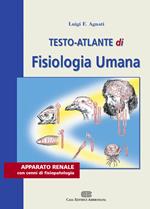 Testo atlante di fisiologia umana. Apparato renale con cenni di fisiopatologia