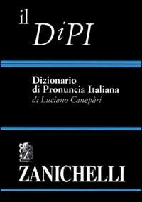 Il DIPI. Dizionario di pronuncia italiana - Luciano Canepari - copertina