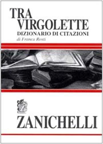 Tra virgolette. Dizionario di citazioni - Franca Rosti - 3