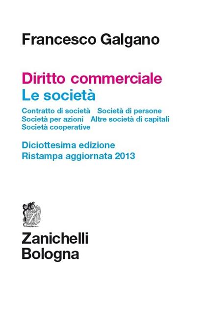 Diritto commerciale. Le società. Contratto di società. Società di persone. Società per azioni. Altre società di capitali. Società cooperative - Francesco Galgano - copertina