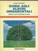 Guida agli alberi ornamentali. Scelta, coltivazione e cura