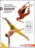  Adelante. Curso de español para italianos. Vol. A. Per le Scuole superiori. Con CD Audio. Con espansione online