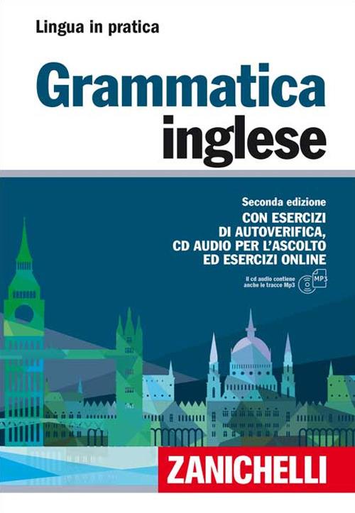 Grammatica inglese. Con esercizi di autoverifica. Con CD Audio formato MP3  - Libro - Zanichelli - Lingua in pratica | laFeltrinelli