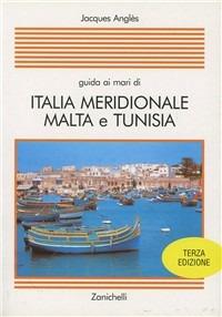 Guida ai mari di Italia meridionale, Malta e Tunisia - Jacques Anglès - copertina