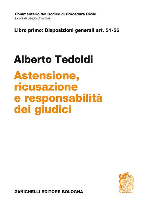 Art. 51-56. Astensione, ricusazione e responsabilità dei giudici - Alberto M. Tedoldi - copertina