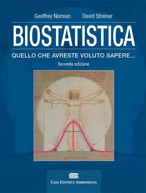 Biostatistica. Tutto quello che avreste voluto sapere. Con Contenuto digitale (fornito elettronicamente) - Geoffrey R. Norman,David L. Streiner - copertina