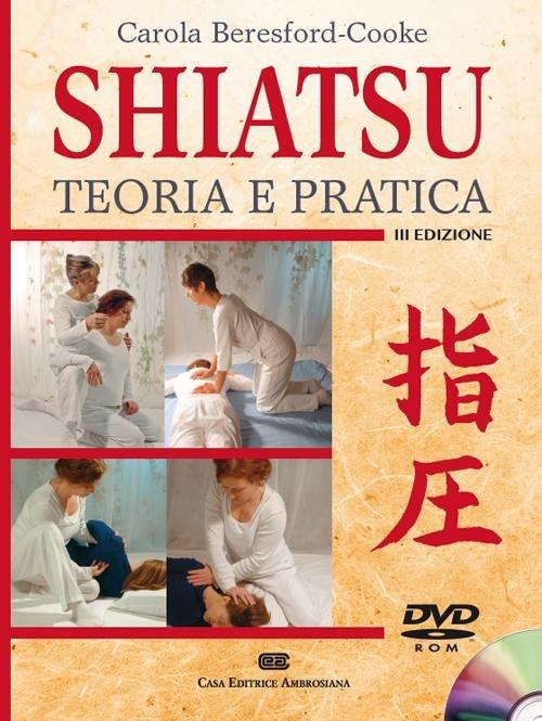 Shiatsu. Teoria e pratica. Con DVD-ROM - Carola Beresford Cooke - copertina