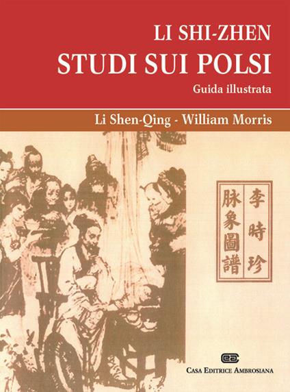 Li Shi-Zhen. Studio sui polsi. Guida illustrata - Li Shen-Qing,William Morris - copertina