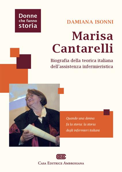 Marisa Cantarelli. Biografia della teorica italiana dell'assistenza infermieristica - Damiana Isonni - copertina