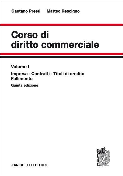 Corso di diritto commerciale. Vol. 1: Impresa, contratti, titoli di credito, fallimento. - Gaetano Presti,Matteo Rescigno - copertina