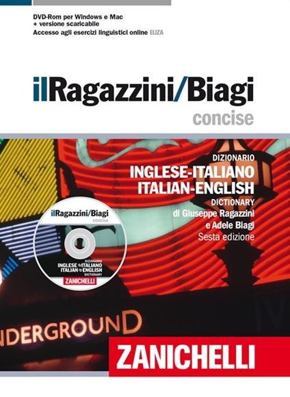 Il Ragazzini/Biagi Concise. Dizionario inglese-italiano. Italian-English dictionary. Con DVD-ROM. Con aggiornamento online - Giuseppe Ragazzini,Adele Biagi - copertina