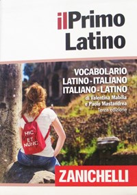 Il primo latino. Vocabolario latino-italiano, italiano-latino. Con  Contenuto digitale (fornito elettronicamente) - Valentina Mabilia - Paolo  Mastandrea - - Libro - Zanichelli 