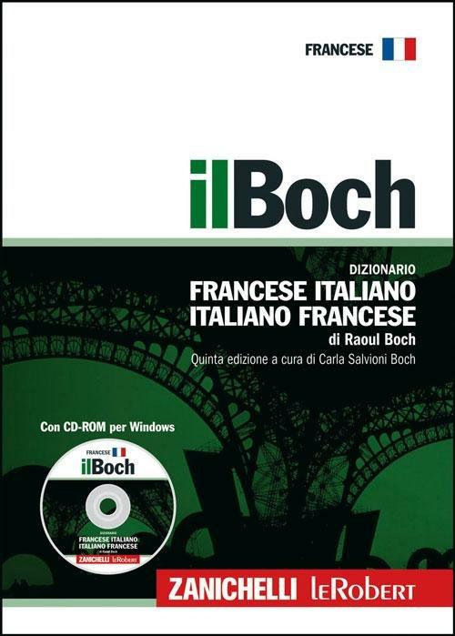 Il Boch. Dizionario francese-italiano, italiano-francese. Con CD-ROM - Raoul Boch - copertina