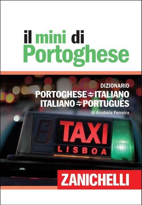 Il mini di portoghese. Dizionario portoghese-italiano, italiano-portoghese - Anabela Cristina Costa da Silva Ferreira - copertina