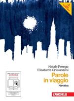  Parole in viaggio. Narrativa-Poesia e teatro. Per le Scuole superiori. Con espansione online