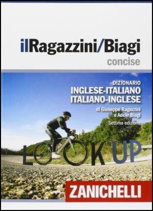 Il Ragazzini/Biagi Concise. Dizionario inglese-italiano. Italian-English dictionary. Con aggiornamento online - Giuseppe Ragazzini,Adele Biagi - copertina