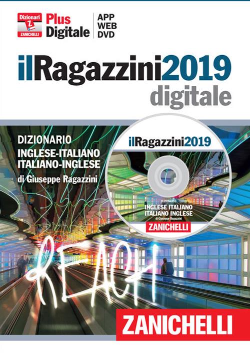 Il Ragazzini 2019. Dizionario Inglese-Italiano Italiano-Inglese. Plus digitale. DVD-ROM. Con Contenuto digitale (fornito elettronicamente) - Giuseppe Ragazzini - copertina