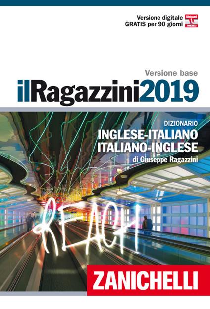 Il Ragazzini 2019. Dizionario inglese-italiano, italiano-inglese. Ediz. bilingue. Con Contenuto digitale (fornito elettronicamente) - Giuseppe Ragazzini - copertina