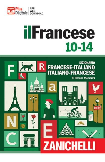 Francese 10-14. Dizionario francese-italiano, italiano francese. Con Contenuto digitale (fornito elettronicamente) - Simona Mambrini - copertina