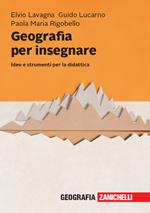 Geografia per insegnare. Idee e strumenti per la didattica