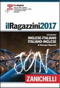 Il Ragazzini 2017. Dizionario inglese-italiano, italiano-inglese. Con Contenuto digitale (fornito elettronicamente) - Giuseppe Ragazzini - copertina