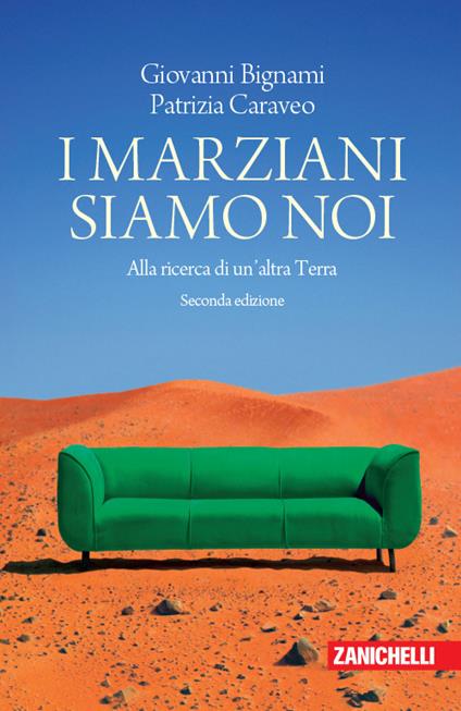 I marziani siamo noi. Alla ricerca di un'altra Terra - Giovanni F. Bignami,Patrizia Caraveo - copertina