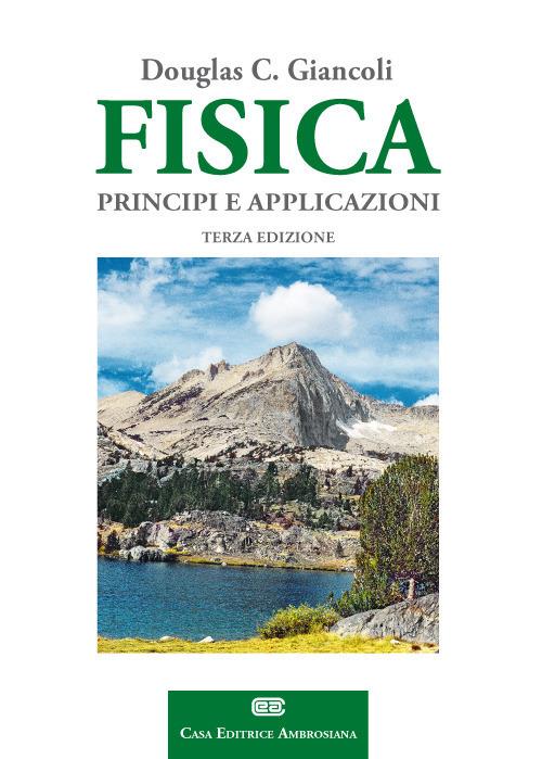 Fisica. Principi e applicazioni. Con Contenuto digitale (fornito elettronicamente) - Douglas C. Giancoli - copertina