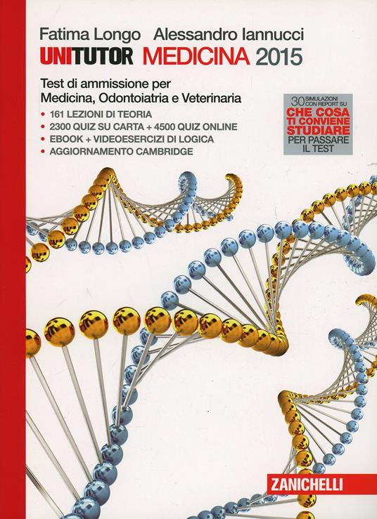 Unitutor Medicina 2015. Test di ammissione per Medicina e chirurgia, Odontoiatria, Veterinaria. Con e-book - Fatima Longo,Alessandro Iannucci - copertina