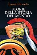 Storie della storia del mondo. Ediz. illustrata - Laura Orvieto - 3