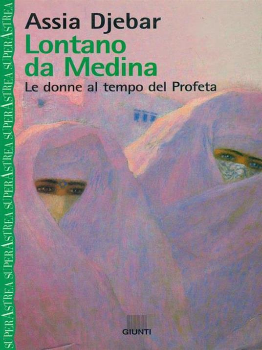 Lontano da Medina. Figlie di Ismaele - Assia Djebar - 4