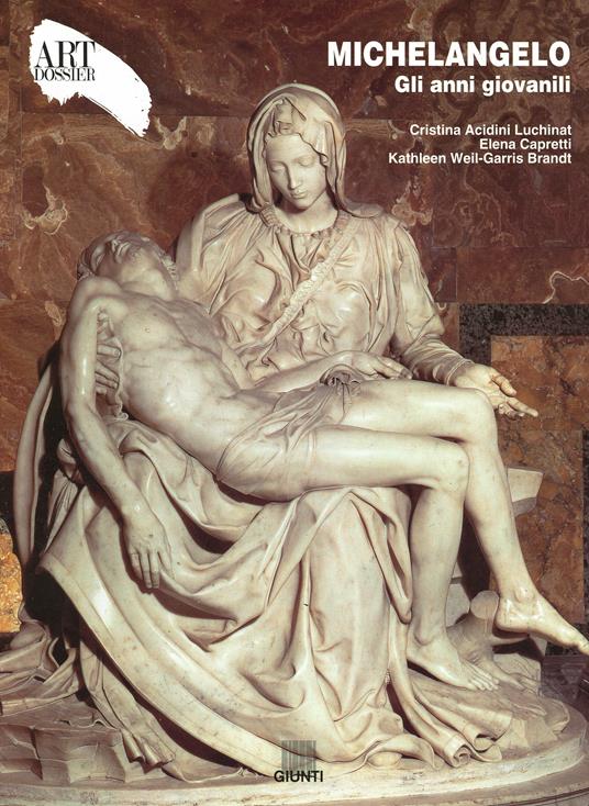 Michelangelo. Gli anni giovanili. Ediz. illustrata - Cristina Acidini Luchinat,Elena Capretti,Kathleen Weil Garris Brandt - copertina