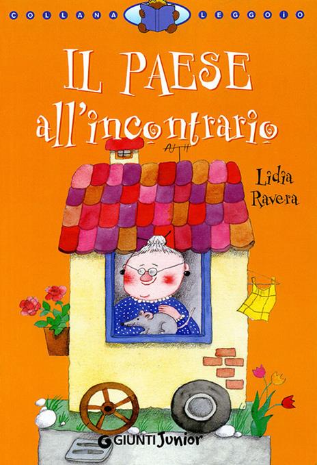 Il paese all'incontrario. Ediz. illustrata - Lidia Ravera - copertina