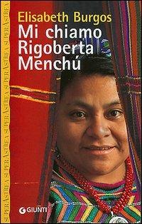 Mi chiamo Rigoberta Menchù - Elisabeth Burgos - copertina